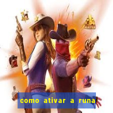 como ativar a runa do dinheiro